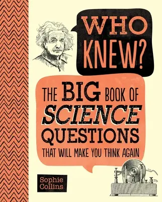 Cine știa? Marea carte a întrebărilor științifice care vă vor face să vă gândiți din nou - Who Knew? the Big Book of Science Questions That Will Make You Think Again