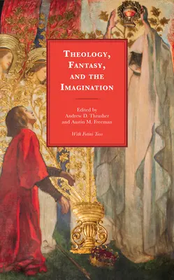 Teologie, fantezie și imaginație - Theology, Fantasy, and the Imagination