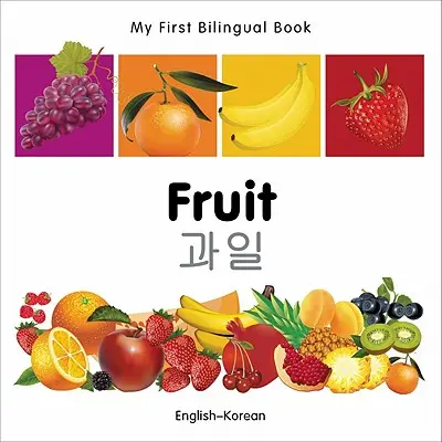 Prima mea carte bilingvă-Fructe (engleză-coreeană) - My First Bilingual Book-Fruit (English-Korean)