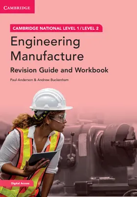 Cambridge National in Engineering Manufacture Revision Guide and Workbook with Digital Access (2 Years): Level 1/Level 2 [Cu cod de acces] - Cambridge National in Engineering Manufacture Revision Guide and Workbook with Digital Access (2 Years): Level 1/Level 2 [With Access Code]