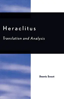 Heraclit: Traducere și analiză - Heraclitus: Translation and Analysis
