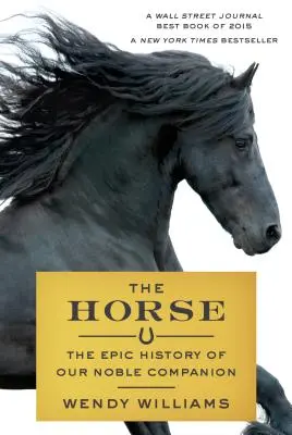 The Horse: Istoria epică a nobilului nostru companion - The Horse: The Epic History of Our Noble Companion