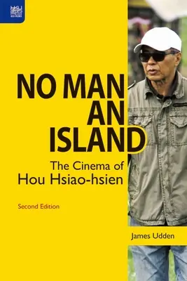 No Man an Island: The Cinema of Hou Hsiao-Hsien, Ediția a doua - No Man an Island: The Cinema of Hou Hsiao-Hsien, Second Edition