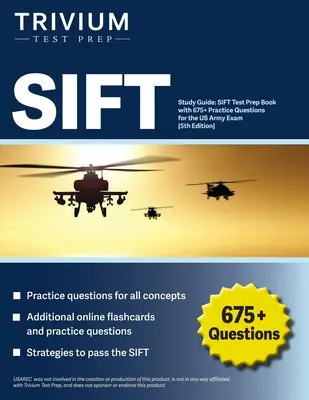 Ghid de studiu SIFT: Cartea de pregătire pentru testul SIFT cu 675+ întrebări practice pentru examenul US Army [5th Edition] - SIFT Study Guide: SIFT Test Prep Book with 675+ Practice Questions for the US Army Exam [5th Edition]