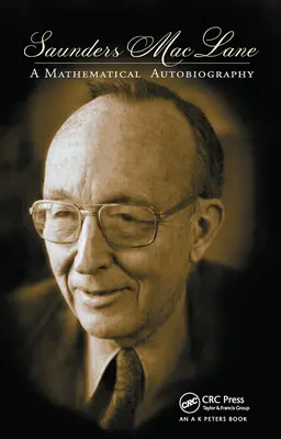 Saunders Mac Lane: O autobiografie matematică - Saunders Mac Lane: A Mathematical Autobiography