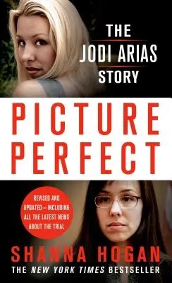 Imagine perfectă: Povestea lui Jodi Arias - O fotografă frumoasă, iubitul ei mormon și o crimă brutală - Picture Perfect: The Jodi Arias Story - A Beautiful Photographer, Her Mormon Lover, and a Brutal Murder