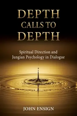 Profunzimea cheamă la profunzime: Direcția spirituală și psihologia jungiană în dialog - Depth Calls to Depth: Spiritual Direction and Jungian Psychology in Dialogue