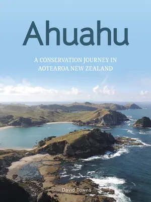Ahuahu: O călătorie de conservare a insulei în Aotearoa Noua Zeelandă - Ahuahu: An Island Conservation Journey in Aotearoa New Zealand