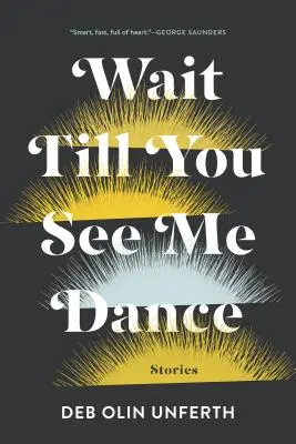 Wait Till You See Me Dance: Povești - Wait Till You See Me Dance: Stories