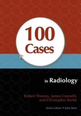 100 de cazuri în radiologie - 100 Cases in Radiology