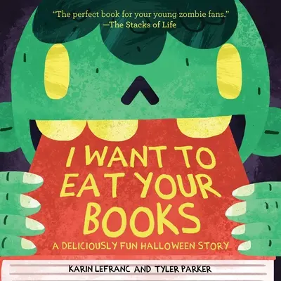 Vreau să vă mănânc cărțile: O poveste de Halloween delicios de amuzantă - I Want to Eat Your Books: A Deliciously Fun Halloween Story