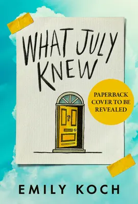 What July Knew - Vei descoperi tu adevărul în cel mai sfâșietor mister al acestei veri? - What July Knew - Will you discover the truth in this summer's most heart-breaking mystery?