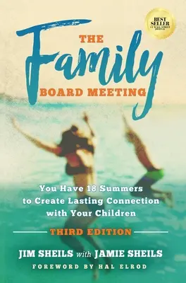 Reuniunea consiliului de familie: Aveți la dispoziție 18 veri pentru a crea o legătură durabilă cu copiii dumneavoastră Ediția a treia - Family Board Meeting: You Have 18 Summers to Create Lasting Connection with Your Children Third Edition
