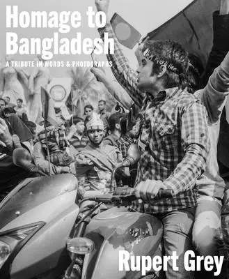 Omagiu Bangladeshului: Memoriile unui timp și ale unui loc - Homage to Bangladesh: A Memoir of a Time and a Place
