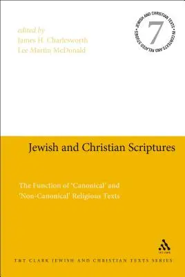 Scripturile iudaice și creștine: Funcția textelor religioase „canonice” și „necanonice - Jewish and Christian Scriptures: The Function of 'Canonical' and 'Non-Canonical' Religious Texts