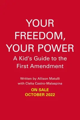 Libertatea ta, puterea ta: Ghidul primului amendament pentru un copil - Your Freedom, Your Power: A Kid's Guide to the First Amendment