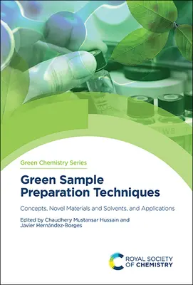 Tehnici ecologice de preparare a probelor: Concepte, materiale și solvenți noi și aplicații - Green Sample Preparation Techniques: Concepts, Novel Materials and Solvents, and Applications