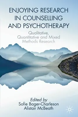 Bucurându-se de cercetare în consiliere și psihoterapie: Cercetare calitativă, cantitativă și metode mixte - Enjoying Research in Counselling and Psychotherapy: Qualitative, Quantitative and Mixed Methods Research