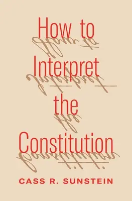 Cum să interpretăm Constituția - How to Interpret the Constitution