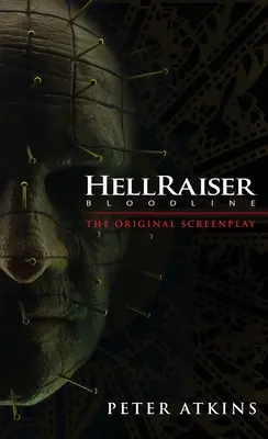 Hellraiser: Bloodline - Scenariul original - Hellraiser: Bloodline - The Original Screenplay