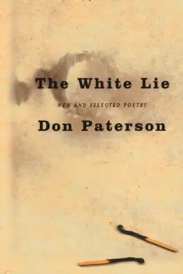 Minciuna albă: Poezie nouă și selecționată - The White Lie: New and Selected Poetry