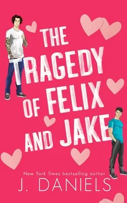 Tragedia lui Felix & Jake (Ediție specială): O poveste de dragoste interzisă într-un oraș mic - The Tragedy of Felix & Jake (Special Edition): A Small Town Forbidden Romance