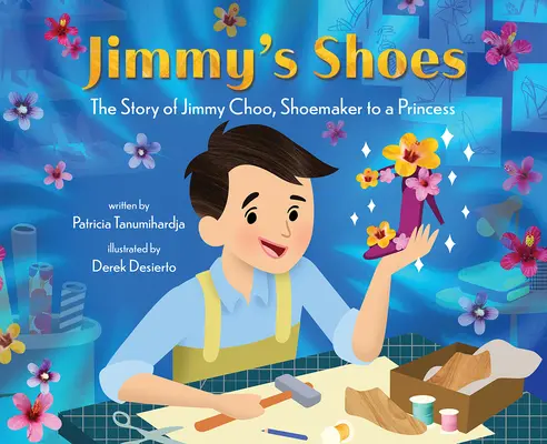 Pantofii lui Jimmy: Povestea lui Jimmy Choo, cizmarul unei prințese - Jimmy's Shoes: The Story of Jimmy Choo, Shoemaker to a Princess