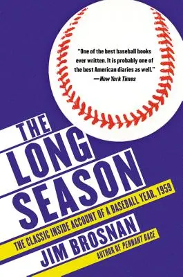 Sezonul lung: Relatarea clasică din interior a unui an de baseball, 1959 - The Long Season: The Classic Inside Account of a Baseball Year, 1959