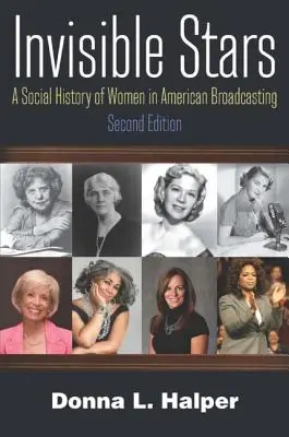 Invisible Stars: O istorie socială a femeilor din radiodifuziunea americană - Invisible Stars: A Social History of Women in American Broadcasting