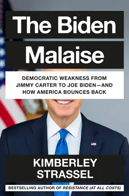 The Biden Malaise: How America Bounces Back from Joe Biden's Dismal Repeat of the Jimmy Carter Years