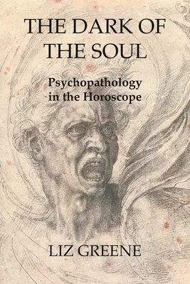 Întunericul sufletului: Psihopatologia în horoscop - The Dark of the Soul: Psychopathology in the Horoscope