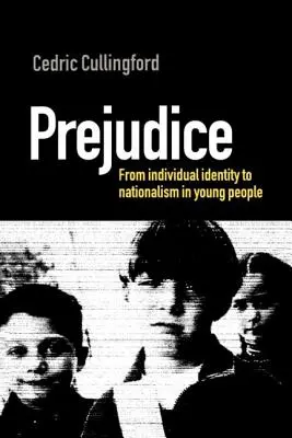 Prejudecăți: De la identitatea individuală la naționalism în rândul tinerilor - Prejudice: From Individual Identity to Nationalism in Young People