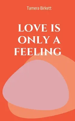 Dragostea este doar un sentiment - love is only a feeling