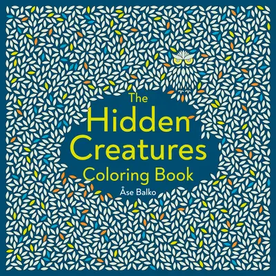 Cartea de colorat Creaturi ascunse - The Hidden Creatures Coloring Book