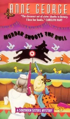 Murder Shoots the Bull: Un mister al surorilor din sud - Murder Shoots the Bull: A Southern Sisters Mystery
