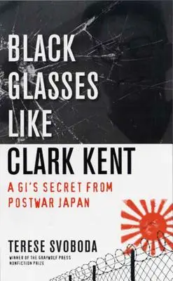Ochelari negri ca Clark Kent: Secretul unei Gi din Japonia postbelică - Black Glasses Like Clark Kent: A Gi's Secret from Postwar Japan