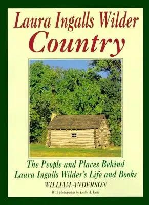 Țara Laurei Ingalls Wilder: Oamenii și locurile din viața și cărțile Laurei Ingalls Wilder - Laura Ingalls Wilder Country: The People and Places in Laura Ingalls Wilder's Life and Books