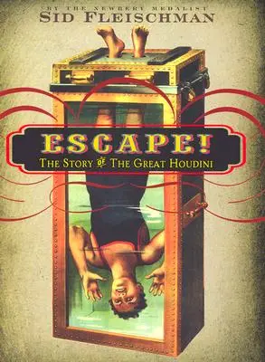 Evadare! Povestea Marelui Houdini (The Story of the Great Houdini) - Escape!: The Story of the Great Houdini