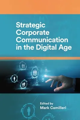 Comunicarea corporativă strategică în era digitală - Strategic Corporate Communication in the Digital Age