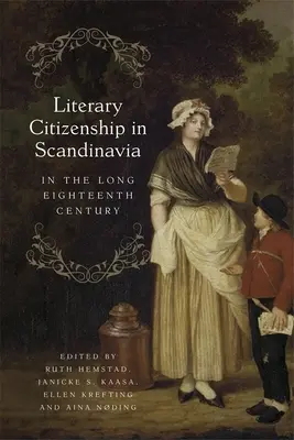 Cetățenia literară în Scandinavia în secolul al XVIII-lea lung - Literary Citizenship in Scandinavia in the Long Eighteenth Century