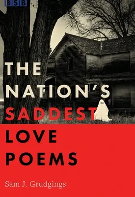Cele mai triste poezii de dragoste ale națiunii - The Nation's Saddest Love Poems