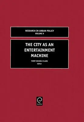 Orașul ca mașină de divertisment - The City as an Entertainment Machine