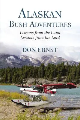 Alaskan Bush Adventures: Lecții de pe pământ, lecții de la Domnul - Alaskan Bush Adventures: Lessons from the Land, Lessons from the Lord