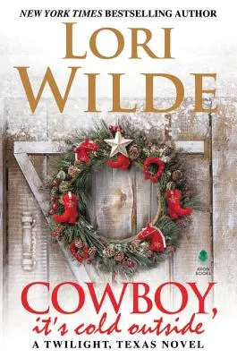 Cowboy, It's Cold Outside: Un roman Twilight, Texas - Cowboy, It's Cold Outside: A Twilight, Texas Novel