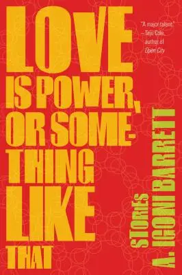 Dragostea este putere sau ceva de genul ăsta: Povestiri - Love Is Power, or Something Like That: Stories