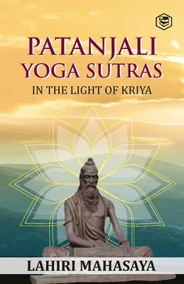 Patanjali Yoga Sutras: În lumina Kriya - Patanjali Yoga Sutras: In the Light of Kriya