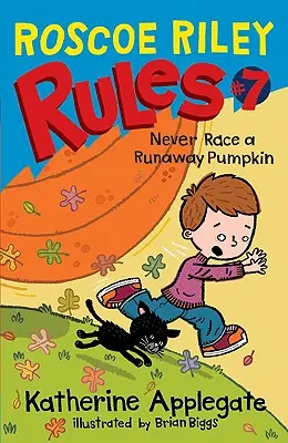 Roscoe Riley Rules #7: Niciodată să nu te întreci cu un dovleac fugar - Roscoe Riley Rules #7: Never Race a Runaway Pumpkin