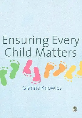 Asigurarea faptului că fiecare copil contează: O abordare critică - Ensuring Every Child Matters: A Critical Approach