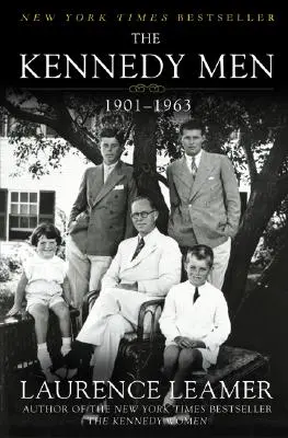Bărbații Kennedy: 1901-1963 - The Kennedy Men: 1901-1963