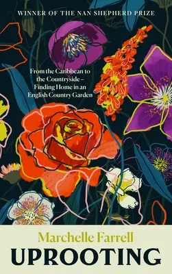 Dezrădăcinare: Din Caraibe la țară - Găsirea unui cămin într-o grădină de țară engleză - Uprooting: From the Caribbean to the Countryside - Finding Home in an English Country Garden
